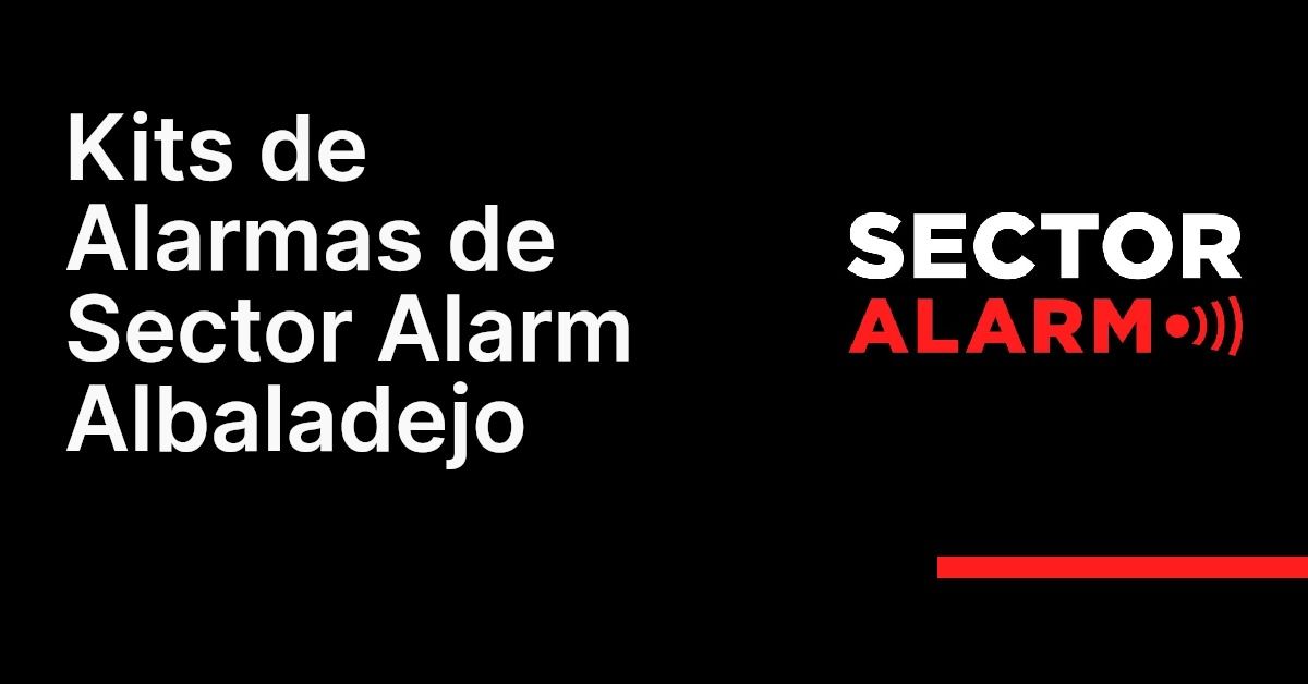 Kits de Alarmas de Sector Alarm Albaladejo